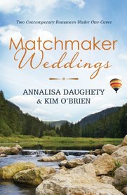 Matchmaker Weddings: Two Contempoary Romances Under One Cover (Brides & Weddings)