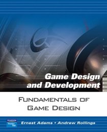 Fundamentals of Game Design (Game Design and Development Series)