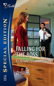 Falling for the Boss (Family Business, Bk 4) (Silhouette Special Edition, No 1747)
