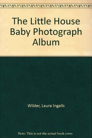 The Little House Baby Photograph Album