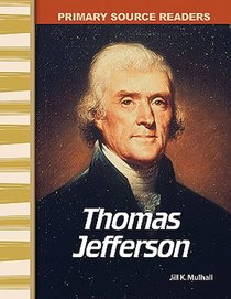 Thomas Jefferson: Early America (Primary Source Readers)