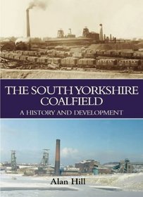 The South Yorkshire Coalfield: A History and Development