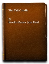 The Tall Candle: The Personal Chronicle of Yaqui Indian
