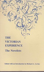 The Victorian Experience: The Novelists