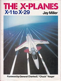 THE X-PLANES. X-1 to X-29
