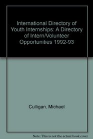 International Directory of Youth Internships: A Directory of Intern/Volunteer Opportunities 1992-93