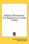 Bellum Helveticum: For Beginners In Latin (1900)