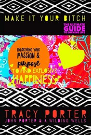 Unearthing Your Passion & Purpose To Find Explosive Happiness