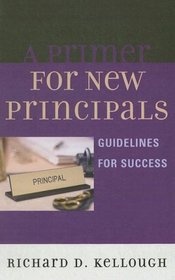 A Primer for New Principals: Guidelines for Success