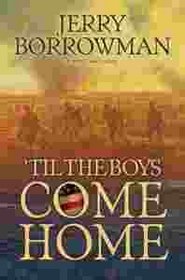 Til the Boys Come Home: A World War I Novel