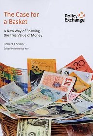 The Case for a Basket: A New Way of Showing the True Value of Money