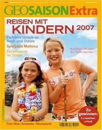 Geo Saison Extra Reisen mit Kindern 2007