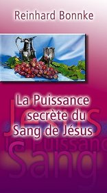 La Puissance Secrete Du Sang De Jesus (French Edition)