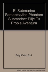 El Submarino Fantasma/the Phantom Submarine: Elije Tu Propia Aventura