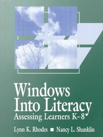 Windows into Literacy : Assessing Learners K-8