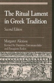 The Ritual Lament in Greek Tradition (Greek Studies)