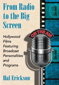 From Radio to the Big Screen: Hollywood Films Featuring Broadcast Personalities and Programs