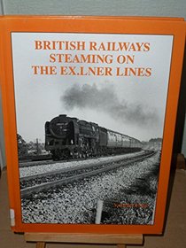 British Railways Steaming on the Ex-LNER Lines (v. 4)
