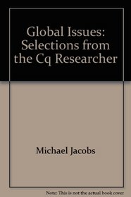 Global Issues: Selections from the Cq Researcher