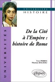 De la cit  l'Empire : histoire de Rome