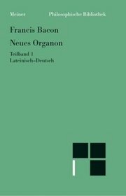 Neues Organon: Lateinisch-deutsch (Philosophische Bibliothek) (German Edition)