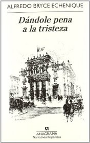 Dandole pena a la tristeza (Spanish Edition)