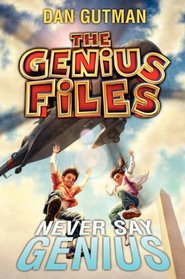 Never Say Genius (Genius Files, Bk 2)