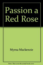 Passion a Red Rose