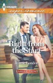 Right from the Start (Harlequin Superromance, No 1843) (Larger Print)