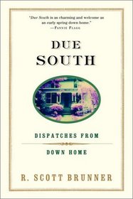 Due South : Dispatches from Down Home