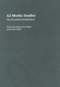 A2 Media Studies: The Essential Introduction (Essentials)