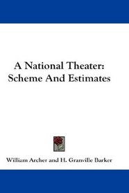 A National Theater: Scheme And Estimates