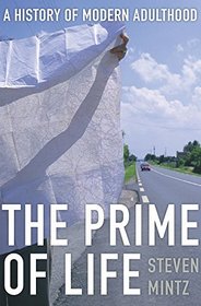 The Prime of Life: A History of Modern Adulthood