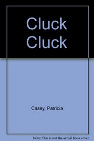 Cluck Cluck