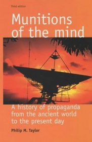 Munitions of the Mind : A History of Propaganda, Third Edition