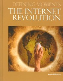 The Internet Revolution (Defining Moments)
