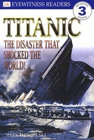 DK Readers: Titanic: The Disaster That Shocked the World! (Level 3: Reading Alone)