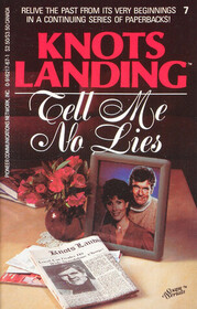 Tell Me No Lies (Knots Landing, Bk 7)