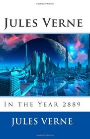 Jules Verne: In the Year 2889