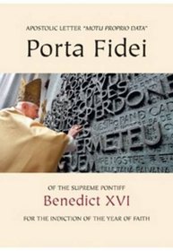 Porta Fidei - Gate of Faith: Apostolic Letter of the Supreme Pontiff for the Indiction of the Year of Faith (Vat Docs)