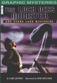 The Loch Ness Monster: and Other Lake Mysteries (Graphic Mysteries)