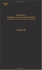 Advances in Imaging and Electron Physics, Volume 135