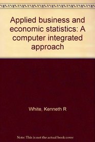 Applied business and economic statistics: A computer integrated approach