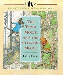 The Town Mouse and the Country Mouse (The Town & Country Mouse Stories)