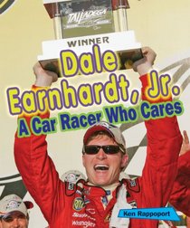 Dale Earnhardt, Jr.: A Car Racer Who Cares (Sports Stars Who Care)