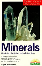 Minerals: Identifying, Learning About, and Collecting the Most Beautiful Minerals and Crystals (Barron's Nature Guide)