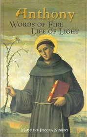 Anthony: Words Of Fire, Life Of Light