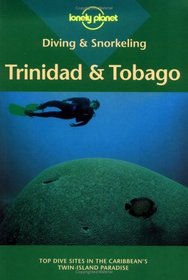 Diving  Snorkeling Trinidad  Tobago (Lonely Planet Diving and Snorkeling Guides)