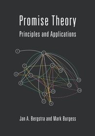 Promise Theory: Principles and Applications (Volume 1)