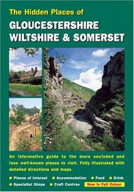 HIDDEN PLACES OF GLOUCESTERSHIRE, WILTSHIRE AND SOMERSET (The Hidden Places)